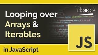 Looping through Arrays and Iterables - JavaScript Tutorial