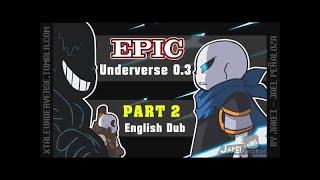 EPIC Underverse Dub | UNDERVERSE 0.3 Part 2 [By Jakei]