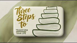 Three Steps to Transform Your Life: A Guide to Personal Growth