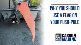Why Should You Use A Flag On Your Push-Pole | Carbon Marine