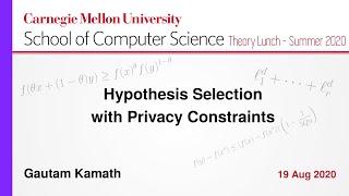 Gautam Kamath on Hypothesis Selection with Privacy Constraints