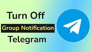 How to Turn Off Group Notification on Telegram App?