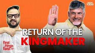 Chandrababu Naidu: The Kingmaker Of Lok Sabha 2024 | First Things Fast