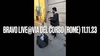 Bravox Live@Via Del Corso (Rome) 11.11.23