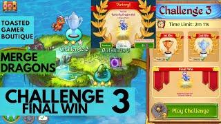 Merge Dragons Challenge 3 Final Win • 1m56s • Butterfly Dragon Kid