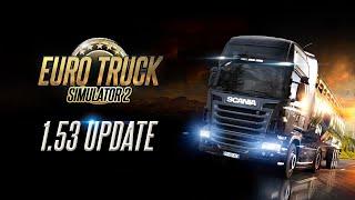 Euro Truck Simulator 2 - 1.53 Update Changelog