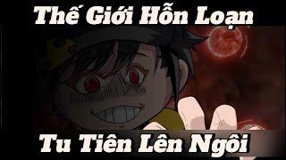 Thế Giới Hỗn Loạn, Tu Tiên Lên Ngôi | Cười Vietsub