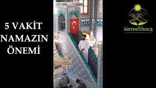 5 Vakit Namazın Önemi Konulu Hutbemiz - Hafız Muhammed Yıldızhan - Sürmeli Hoca - 2018