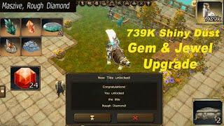 Rough Diamond ! | 739K Dust Gem & Jewel Upgrade | Drakensang Online