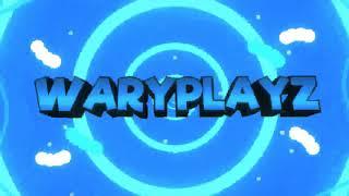 INTRO FOR WARYPLAYZ