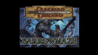 Character Creation and Actual Play - Dungeons & Dragons 3.5: Barrowmaze