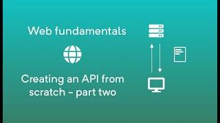 Creating an API from scratch - part two