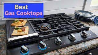 Best Gas Cooktops | Top 10 Best Gas Cooktops for your Kitchen 