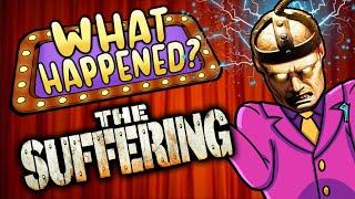 The Suffering - What Happened?