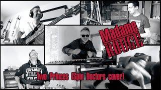 Two Princes - Spin Doctors  (Madame Rouge Cover)