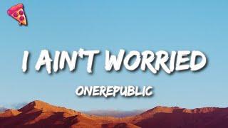 OneRepublic - I Ain't Worried