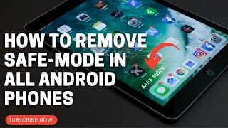 HOW TO REMOVE SAFE MODE ON ALL ANDROID PHONES