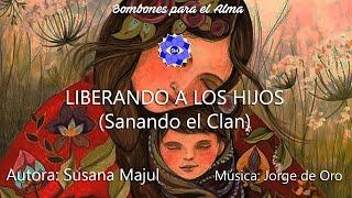 LIBERANDO A LOS HIJOS (Sanando el Clan)