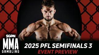 PFL Semifinals 3 Preview, Predictions, and Picks (Ep854)
