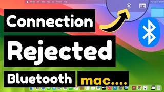 Fix Connection Rejected Bluetooth Mac (macOS Sequoia, Sonoma, Ventura)