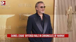 Daniel Craig 'offered role in Chronicles of Narnia'