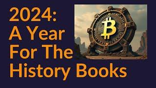 Bitcoin 2024: A Year For The History Books