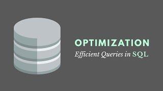 SQL Query Optimization - Tips for More Efficient Queries