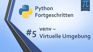 Python Kurs Fortgeschritten ‍ | #5 - venv Virtuelle Umgebung