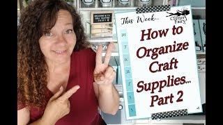 Craft Supply Organizing Part 2 -  Room organizing and storage!