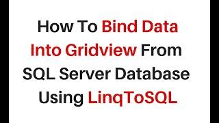 how to bind data gridview in c# using linq asp.net 4.6