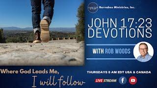 John 17:23 Devotions ~ Where You Lead Me, I will Follow - Week 3: Limitless