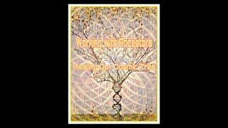 Working with Ancestors: Healing our Cosmic Trees