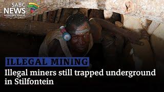 Illegal miners still trapped underground in Stilfontein