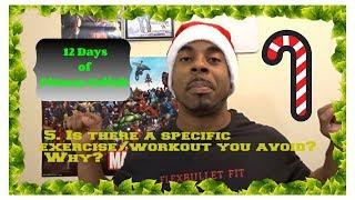 12 Days Of Fitness | Episode 5 | Is there a specific exercise/workout you avoid? Why?