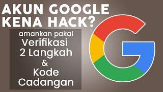 Akun Google: Cara Verifikasi 2 Langkah dan Mendapatkan Kode Cadangan