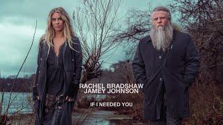 Rachel Bradshaw featuring Jamey Johnson - "If I Needed You" (Official Music Video)