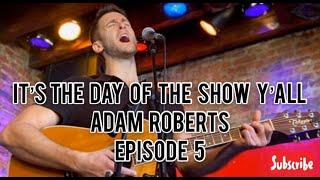 Adam Roberts - Broadway Actor from Spider Man, Pippin, and now touring with Miss Saigon - Episode 5