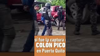 Fabricio Colón Pico Suárez, uno de los más buscados del país, fue capturado el 22 de abril