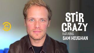 Sam Heughan Makes Unsexy Phrases Sound Sexy - Stir Crazy with Josh Horowitz