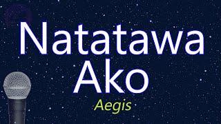 Natatawa Ako - Aegis (KARAOKE VERSION)