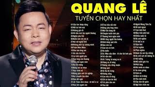 Quang Lê - Tuyển Tập 99 Ca Khúc Nhạc Bolero , Nhạc Vàng Trữ Tình Hay Nhất