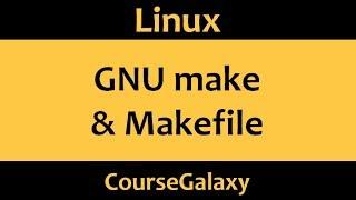 Makefile and GNU make tutorial in Linux and Unix ( in C / C++ )