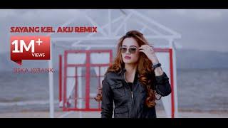 #REMIX SAYANG KEL AKU | SISKA JORANK | LAGU KARO TERBARU