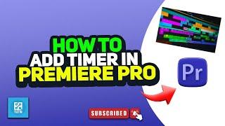 How to add timer in premiere pro 2025  timer for video editing