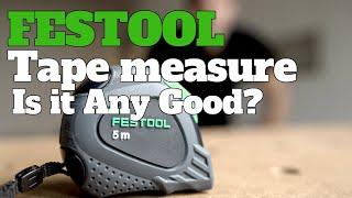 Festool Tape measure is it any good?