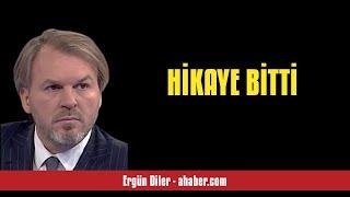 ERGÜN DİLER: HİKAYE BİTTİ - SESLİ MAKALE DİNLE