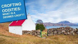 Crofting Oddities - What is a Deemed Croft?