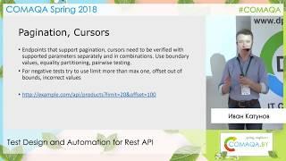 Test Design and Automation for Rest API.  Part 1. Иван Катунов. Comaqa Spring 2018