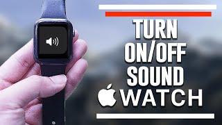 Apple Watch - How to turn on or off sound for the Apple Watch