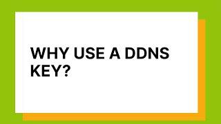 How to Implement DDNS Keys: Why Use a DDNS Key?